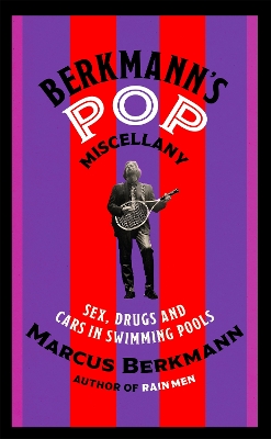 Berkmann's Pop Miscellany: Sex, Drugs and Cars in Swimming Pools book