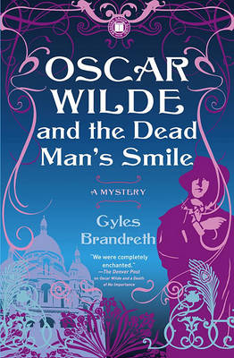 Oscar Wilde and the Dead Man's Smile by Gyles Brandreth