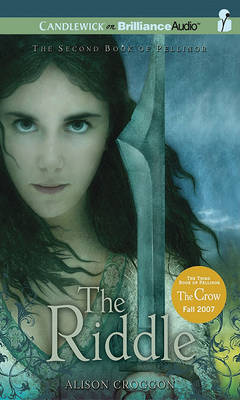 The The Riddle: The Second Book of Pellinor by Alison Croggon