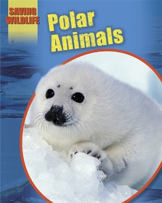 Saving Wildlife: Polar Animals book
