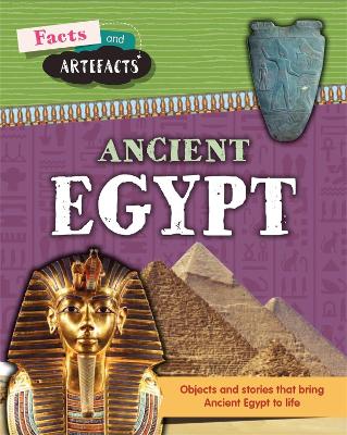 Facts and Artefacts: Ancient Egypt by Anita Croy