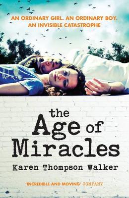 The Age of Miracles by Karen Thompson Walker