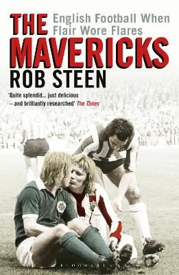 The Mavericks: English Football When Flair Wore Flares book