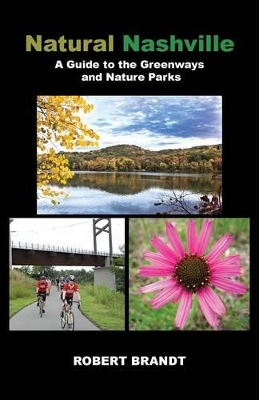 Natural Nashville: A Guide to the Greenways and Nature Parks book