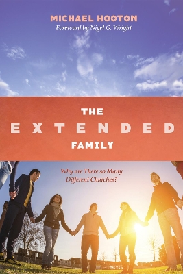 The Extended Family: Why Are There So Many Different Churches? book