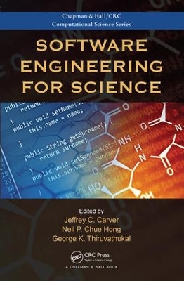 Software Engineering for Science by Jeffrey C. Carver