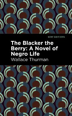 The The Blacker the Berry: A Novel of Negro Life by Wallace Thurman
