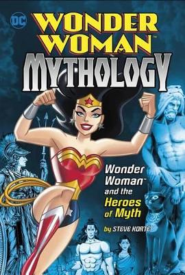 Wonder Woman and the Heroes of Myth book