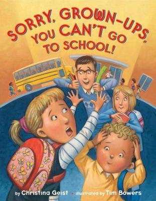 Sorry, Grown-Ups, You Can't Go to School! book