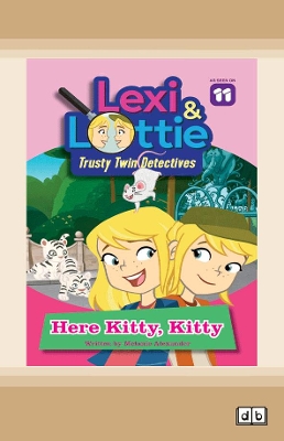 Here Kitty, Kitty: Lexi and Lottie (book 1) by Melanie Alexander