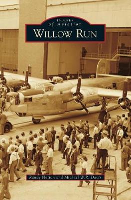 Willow Run by Randy Hotton