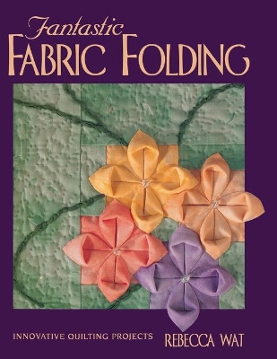 Fantastic Fabric Folding book