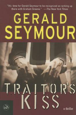 Traitor's Kiss by Gerald Seymour