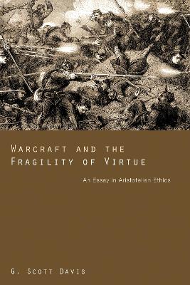 Warcraft and the Fragility of Virtue book