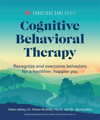 Cognitive Behavioral Therapy: Recognize and Overcome Behaviors for a Healthier, Happier You by Dr. Jayme Albin