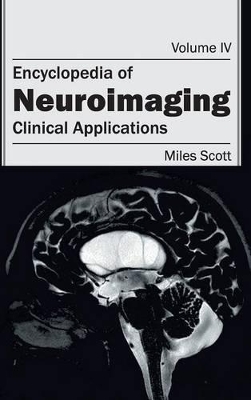 Encyclopedia of Neuroimaging: Volume IV (Clinical Applications) book