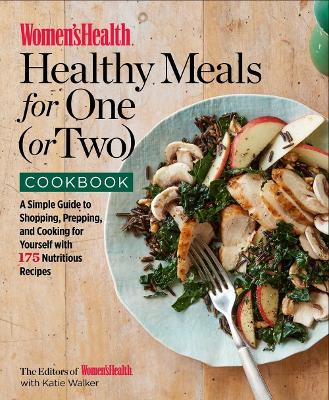 Women's Health Healthy Meals for One (or Two) Cookbook book