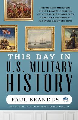 This Day in U.S. Military History by Paul Brandus
