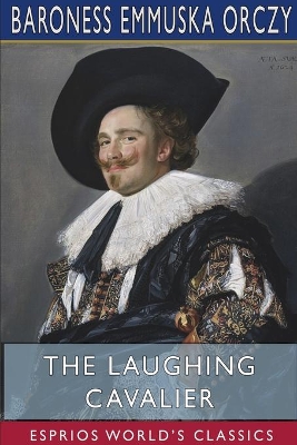 The Laughing Cavalier (Esprios Classics) book