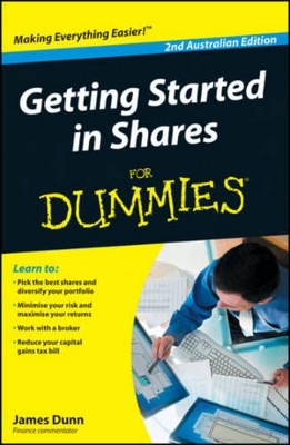 Getting Started in Shares for Dummies, 2nd Australian Edition by James Dunn