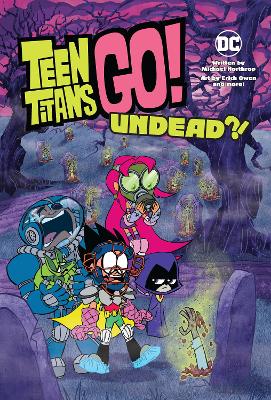 Teen Titans Go!: Undead?! book