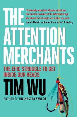 The Attention Merchants by Tim Wu