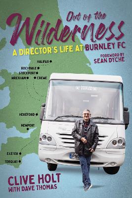 Out of the Wilderness: A Director's Life at Burnley FC book