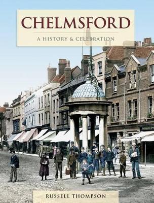 Chelmsford - A History And Celebration book