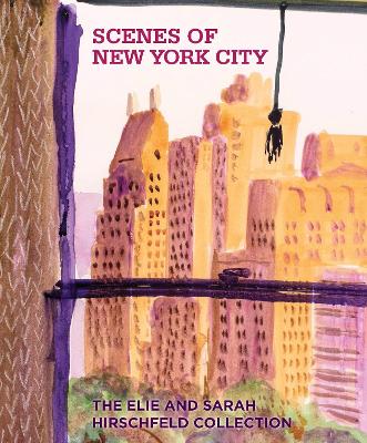 Scenes of New York City: The Elie and Sarah Hirschfeld Collection book