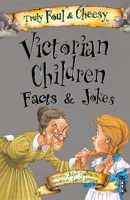 Truly Foul & Cheesy Victorian Children Facts and Jokes Book book