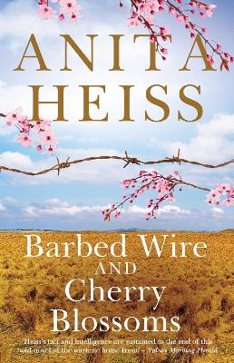 Barbed Wire and Cherry Blossoms by Anita Heiss