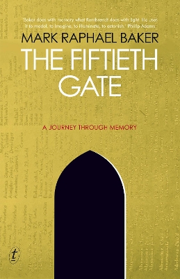 The The Fiftieth Gate: A Journey Through Memory by Mark Raphael Baker