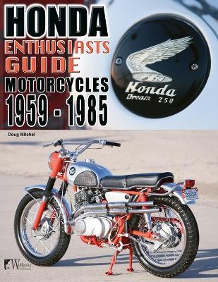Honda Enthusiasts Guide - Motorcycles 1959-1985 book