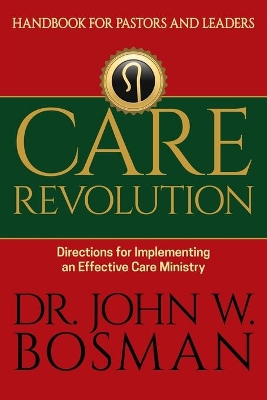 Care Revolution - Handbook for Pastors and Leaders: Directions for Implementing an Effective Care Ministry book