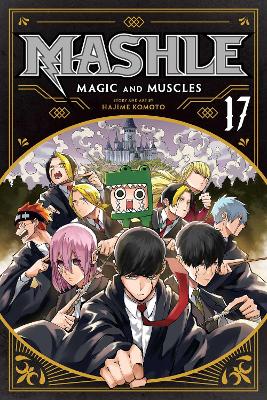 Mashle: Magic and Muscles, Vol. 17: Volume 17 book