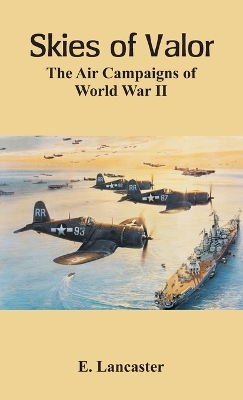 Skies of Valor The Air: Campaigns of World War II book