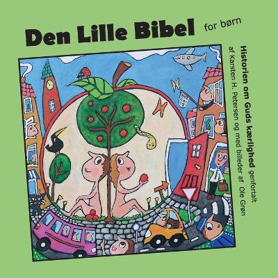 Den Lille Bibel: Historien om Guds kærlighed fortalt for børn book