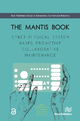 The MANTIS Book: Cyber Physical System Based Proactive Collaborative Maintenance book