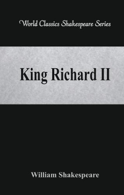 King Richard II by William Shakespeare