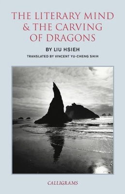 The Literary Mind And The Carving Of Dragons by Vincent Yu-chung Shih