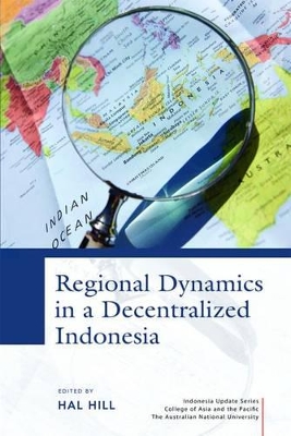 Regional Dynamics in a Decentralized Indonesia book