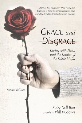 Grace and Disgrace: Living with Faith and the Leader of the Dixie Mafia book