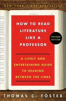 How to Read Literature Like a Professor by Thomas C Foster