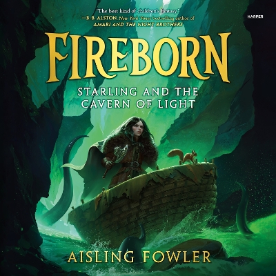 Fireborn: Starling and the Cavern of Light by Aisling Fowler