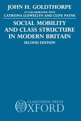Social Mobility and Class Structure in Modern Britain book