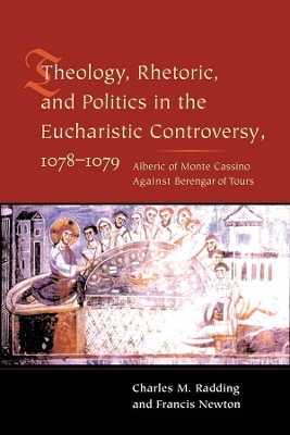 Theology, Rhetoric, and Politics in the Eucharistic Controversy, 1078-1079 book
