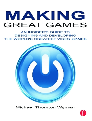 Making Great Games by Michael Wyman