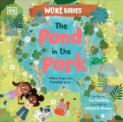 The Pond in the Park: Where Frogs and Friendships Grow by Flo Fielding