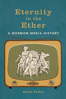 Eternity in the Ether: A Mormon Media History book