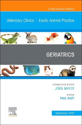 Geriatrics, An Issue of Veterinary Clinics of North America: Exotic Animal Practice: Volume 23-3 book